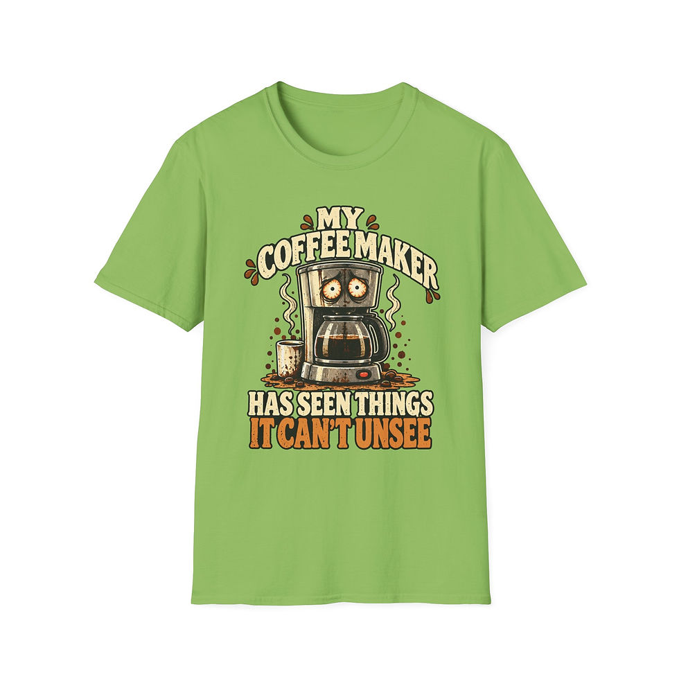 Thumbnail: My Coffee Maker Has Seen Things It Can't Unsee Adult Short Sleeve Cotton Tee