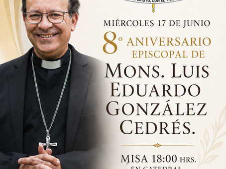 Mons. Luis Eduardo González Cedrés celebrará su 8.º aniversario episcopal