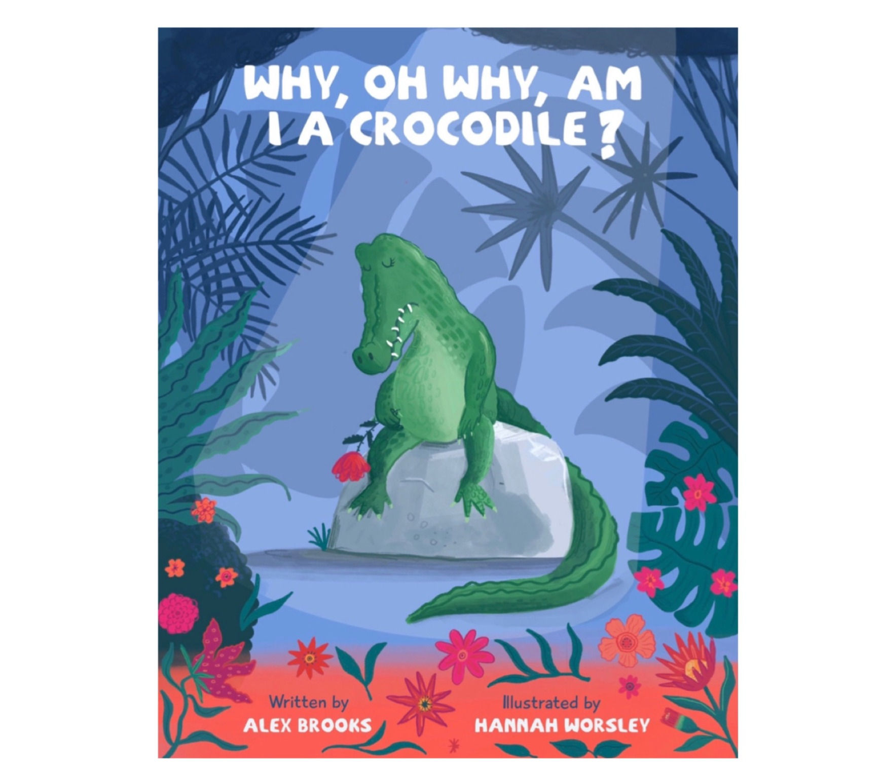 FOR SCHOOL VISITS ONLY - Why, oh why, am I a crocodile? - SIGNED