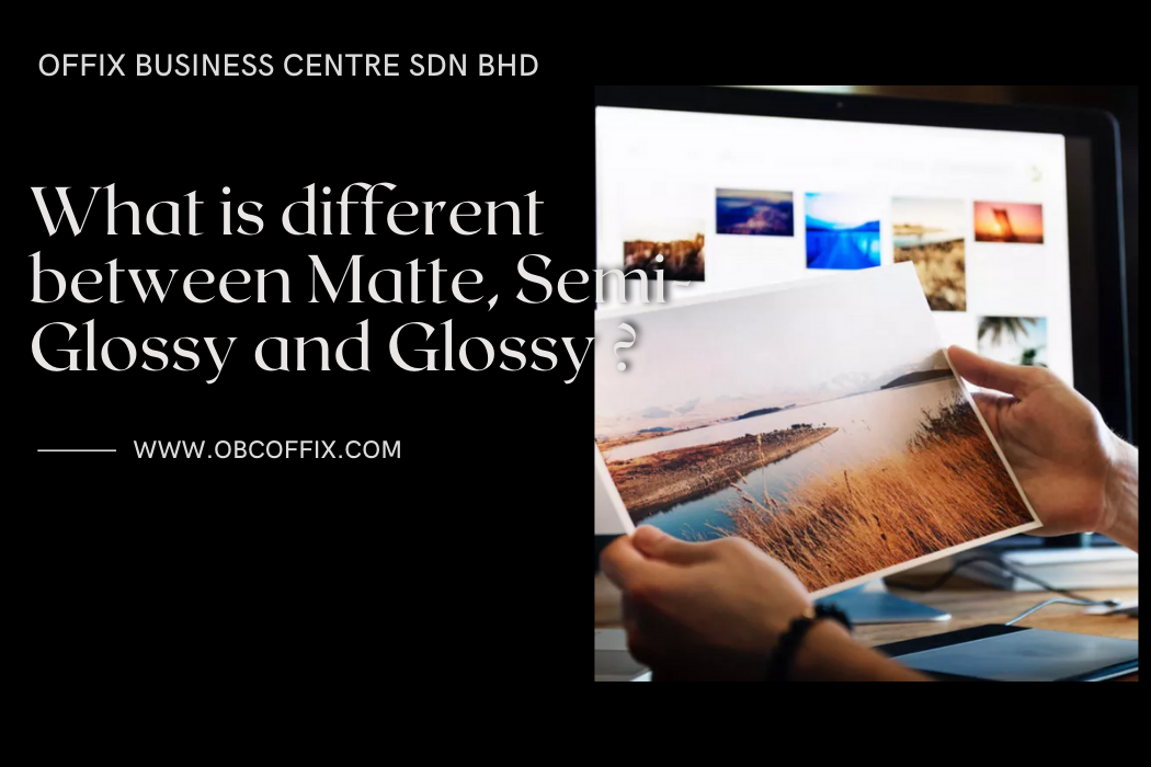 Matte, semi-gloss and glossy printed paper finishes