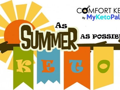 Feel "As Summer As Possible" With COMFORT KETO Meals!