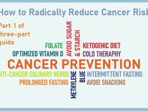 How to Radically Reduce Cancer Risk - PART I