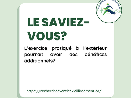 Saviez-vous que l’exercice pratiqué à l’extérieur pourrait avoir des bénéfices additionnels?
