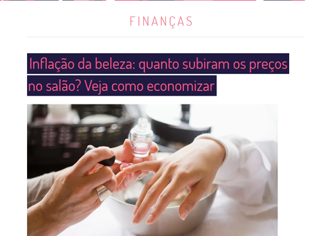 Inflação da beleza: quanto subiram os preços no salão? Veja como economizar.