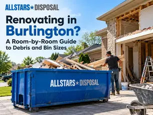 Renovating in Burlington? A Room-by-Room Guide to Debris and Bin Sizes
