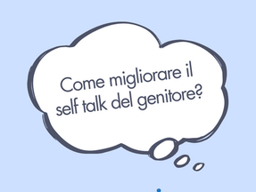 Come e perché migliorare il self talk dei genitori