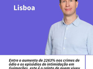 Geografia do Ódio: Do Parlamento a Guimarães