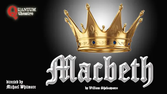 Macbeth - A Quantum Theatre Production