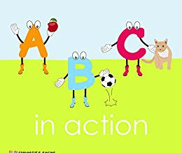 ABC in action: Children's alphabet book. Teach toddlers, preschool & kindergarten kids the A