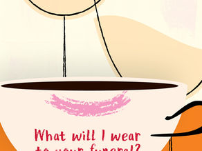 What will I wear to your Funeral? by Kellie Curtain