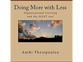 Doing More with Less: Organizational Learning and the OLSET Tool by Anthi Theiopoulou