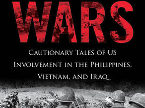 America's Needless Wars: Cautionary Tales of Us Involvement in the Philippines, Vietnam, and Ira