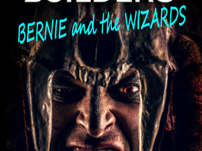 The Universe Builders: Bernie and the Wizards by Steve LeBel