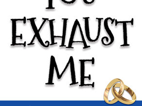 You Exhaust Me, A Clueless Guy's Guide to Marriage by Bob Marsocci