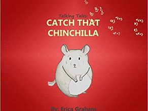 Catch that Chinchilla by Erica Graham