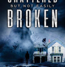 Shattered But Not Easily Broken by Mikel Wilson