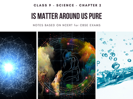 Is Matter Around Us Pure? - Class 9 Science Notes