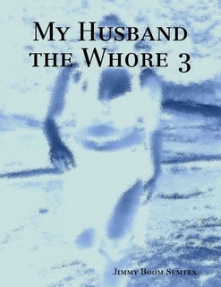 My Husband the Whore 3 Jimmy Boom Semtex sample