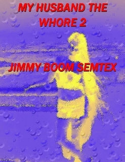 My Husband the Whore 2 By Jimmy Boom Semtex sample