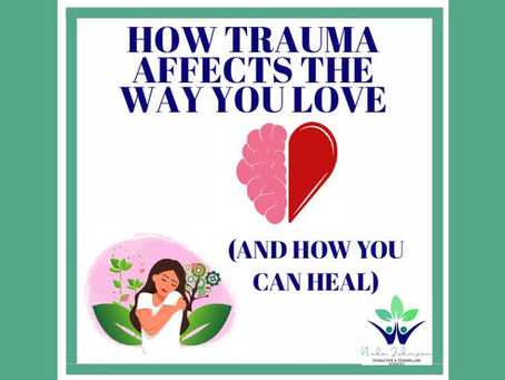 How Trauma Affects the Way You Love (and How You Can Heal)