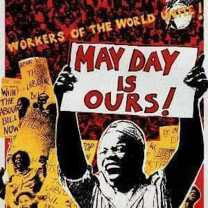 AS WE CONTINUE TO COMMEMORATE THE STRUGGLE OF WORKERS IN THIS MONTH OF MAY