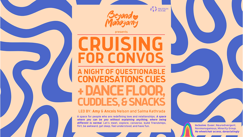 Beyond Monogamy present CRUISING FOR CONVOS
