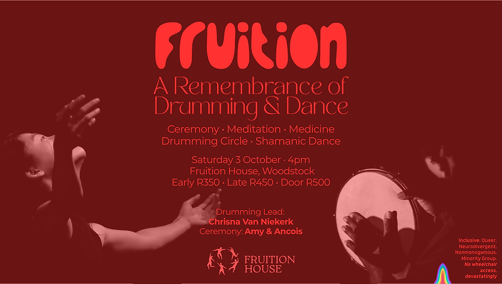 Fruition - A Remembrance of Drumming & Dance