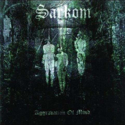 Sarkom - Aggravation Of Mind (Vinyl)