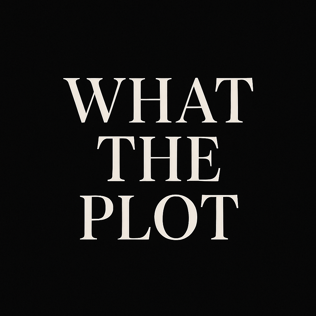 Writer: What The Plot