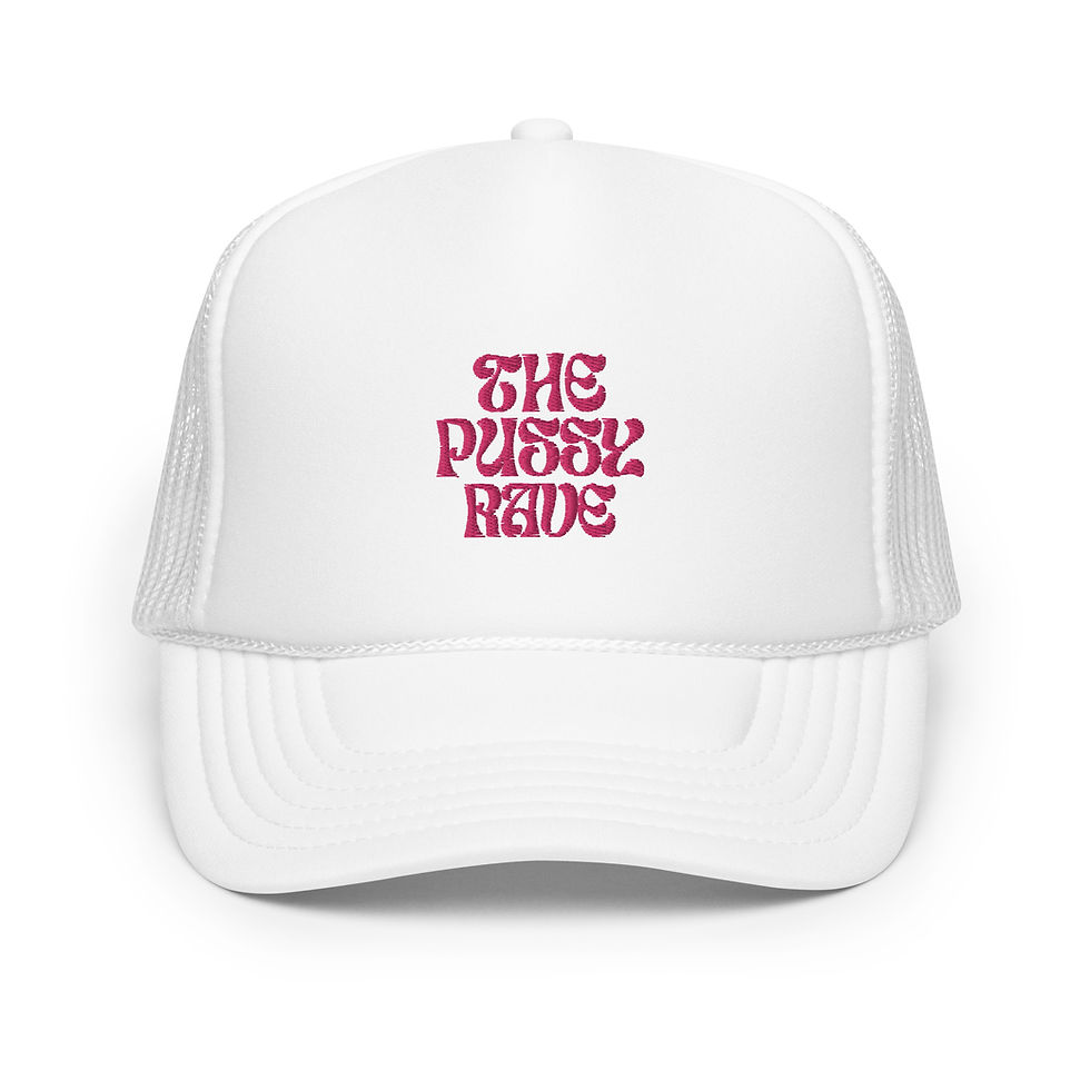 Thumbnail: The Pussy Rave - Foam trucker hat