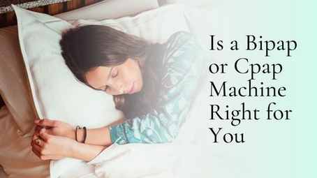 How to Determine if You Need BiPAP or CPAP: A Comprehensive Guide
