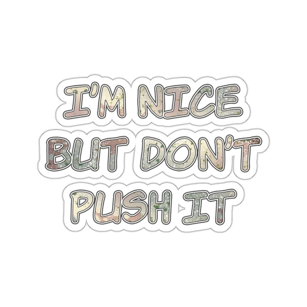 Miniatura: I'm Nice But Don't Push It Stickers 025NDPNB