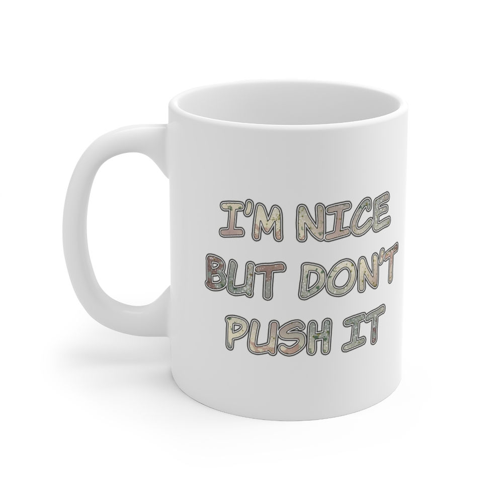 Miniatura: I'm Nice But Don't Push It Mug 11oz 025NDPNB