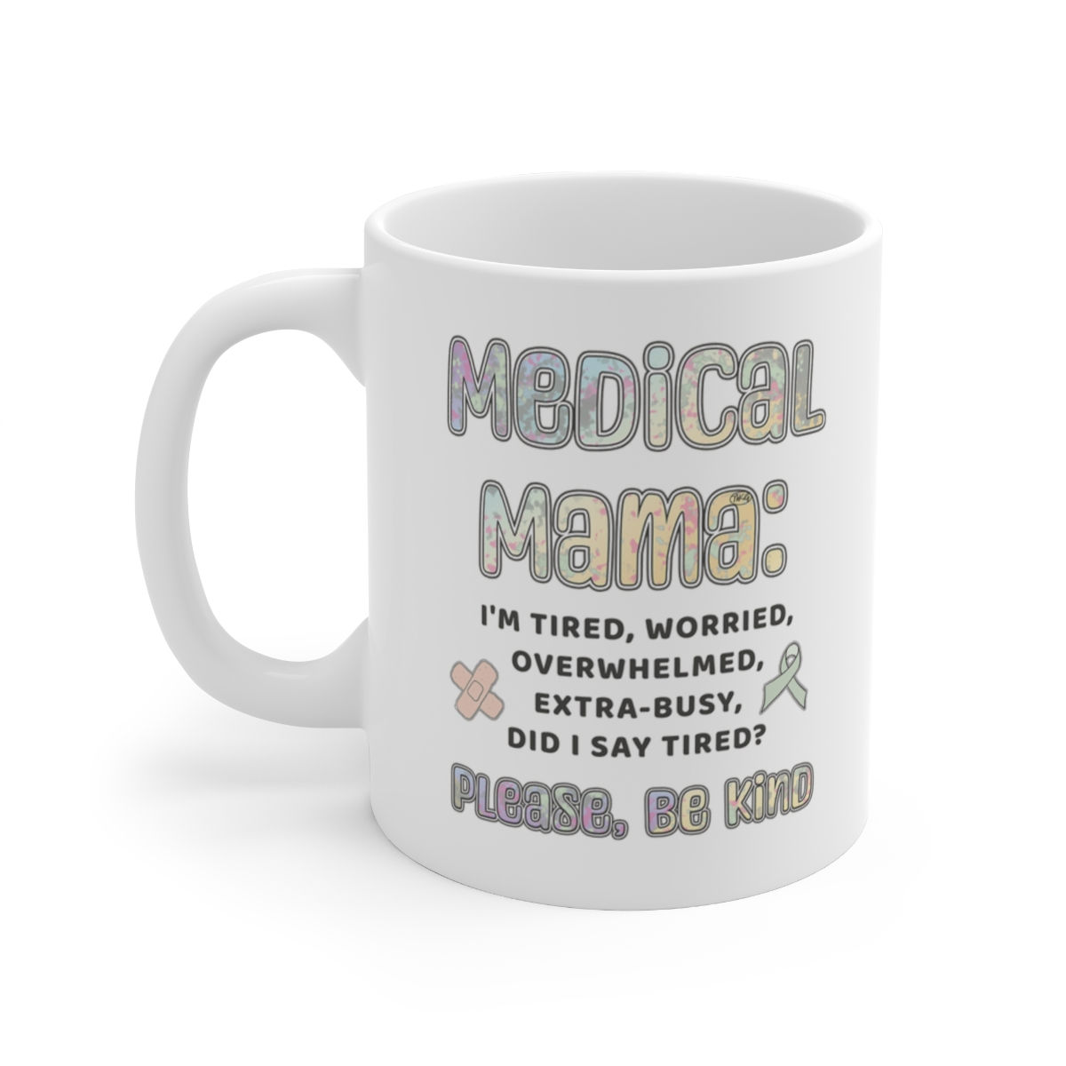 Medical Mama, Please Be Kind Mug 11oz 024MMANB