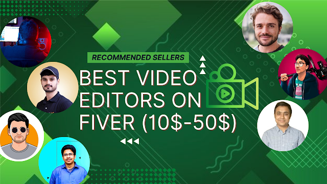 5 BEST VIDEO EDITORS ON FIVERR "Get Professional Quality Editing Without Breaking the Bank (10$-50$)"