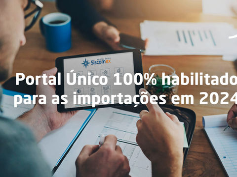 Comércio Exterior - Portal Único estará 100% habilitado para importações até o final de 2024