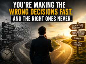 You're Making the Wrong Decisions Fast. And the Right Ones Never.