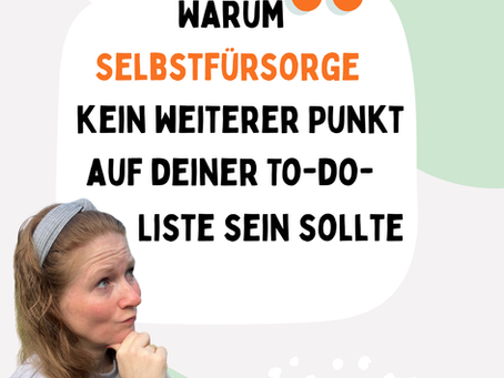 Realistisch statt instagramtauglich. Ein ehrlicher Blick auf Selbstführsorge im Familienalltag.