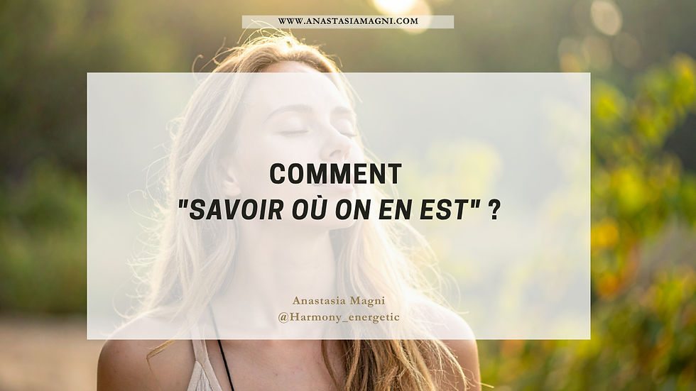 Comment savoir ou on en est