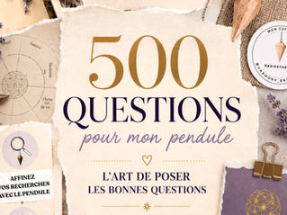 500 questions pour mon pendule