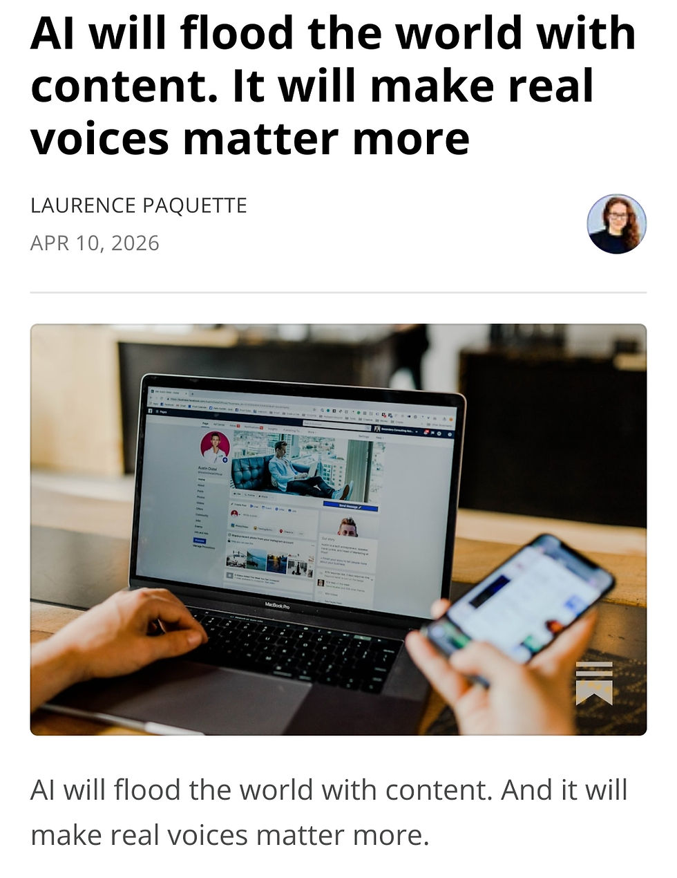 Hands holding a phone and laptop displaying a social media profile. Text reads: "AI will flood the world with content." Calm tech setting.