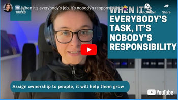 When it's everybody's job, it's nobody's responsibility!