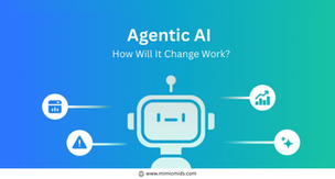 What Is Agentic AI, and How Will It Change Work?