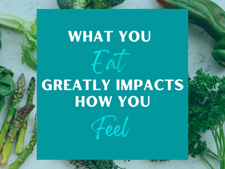 What You Eat Greatly Impacts How You Feel