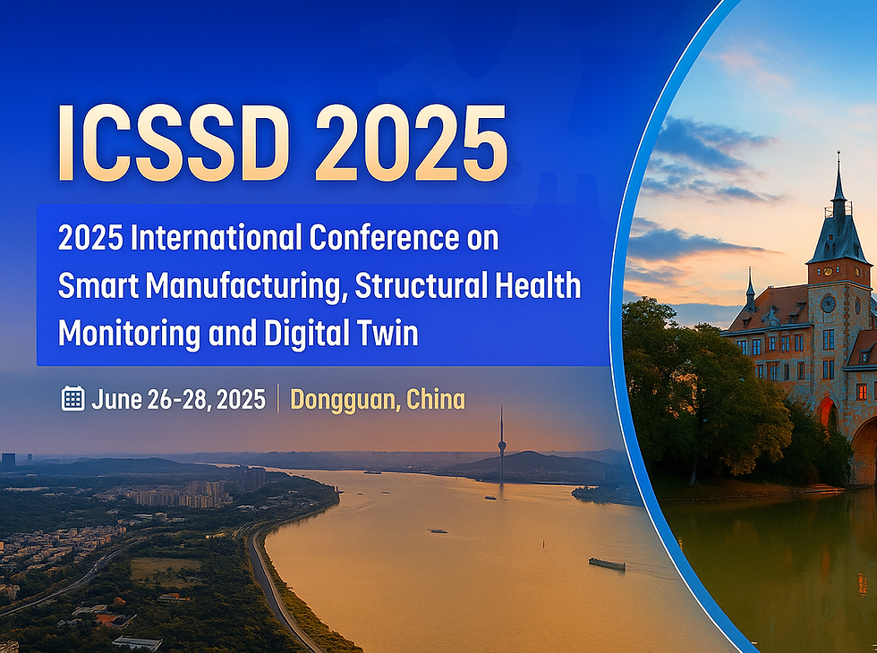 26–28 juin : Annonce de la Conférence Internationale 2025 sur la Fabrication Intelligente, la Surveillance de la Santé des Structures et les Jumeaux Numériques (ICSSD 2025)