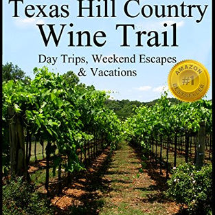 Exploring the Texas Hill Country Wine Trail