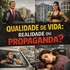 QUALIDADE DE VIDA: REALIDADE OU PROPAGANDA?