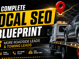 The Complete Local SEO Blueprint for More Roadside Leads and Towing Leads