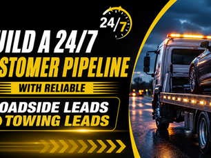 Build a 24/7 Customer Pipeline with Reliable Roadside Leads and Towing Leads