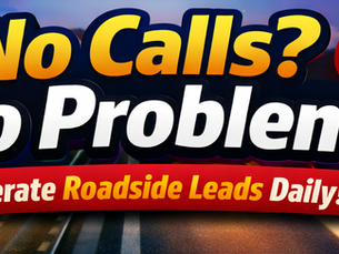 No Calls? No Problem! How Smart Owners Generate Roadside Leads Daily
